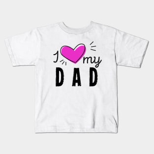 I Heart My Dad Dad Love Happy Fathers Day Kids T-Shirt